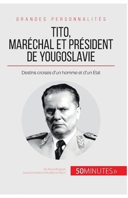 Tito, marchal et prsident de Yougoslavie 1