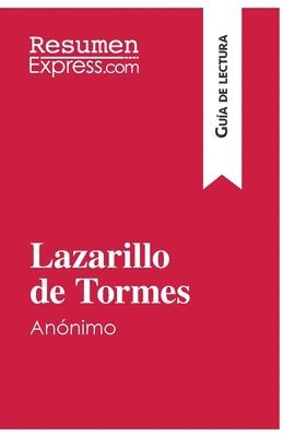Resumenexpress, ResumenExpress - Lazarillo de Tormes, de anónimo (Guía de lectura), Häftad