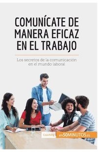 bokomslag Comuncate de manera eficaz en el trabajo