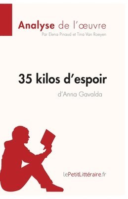 Lepetitlitteraire, Elena Pinaud, Tina Van Roeyen - 35 kilos d'espoir d'Anna Gavalda (Analyse de l'oeuvre), Häftad