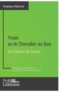 bokomslag Yvain ou le Chevalier au lion de Chrtien de Troyes (Analyse approfondie)