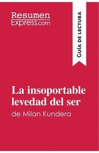 bokomslag La insoportable levedad del ser de Milan Kundera (Gua de lectura)