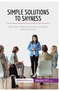 bokomslag Simple Solutions to Shyness