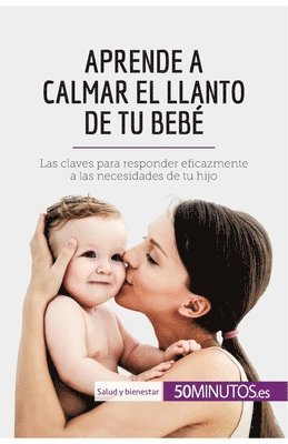 50minutos - Aprende a calmar el llanto de tu bebé, Häftad