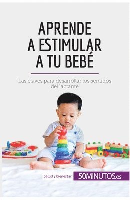 Aprende a estimular a tu beb 1