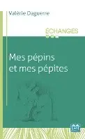 Valérie Daguerre - Mes Pépins et mes pépites, Häftad. Tillgänglighet: Lägg i varukorg