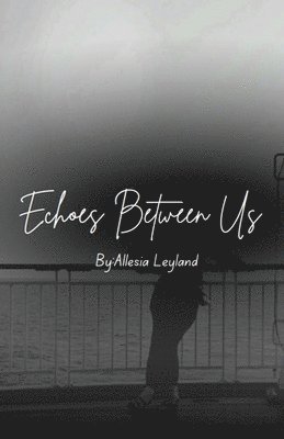 bokomslag Echoes Between Us