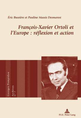 Franois-Xavier Ortoli Et l'Europe: Rflexion Et Action 1