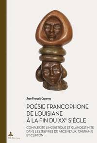 bokomslag Posie Francophone de Louisiane  La Fin Du Xxe Sicle