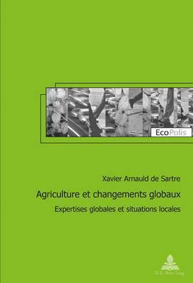 Xavier Arnauld De Sartre - Agriculture et changements globaux, Häftad