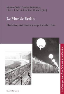 Nicole Colin, Corine Defrance, Ulrich Pfeil, Joachim Umlauf - Mur de Berlin, Häftad