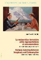 La restauration ferroviaire entre reprsentations et consommations / Railway Catering Between Imaginary and Consumption 1