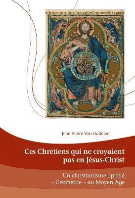 bokomslag Ces Chrtiens qui ne croyaient pas en Jsus-Christ