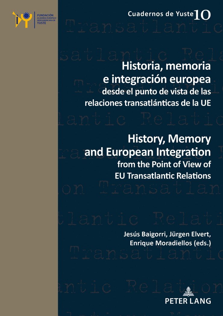 Jesús Baigorri, Jürgen Elvert, Enrique Moradiellos - Historia, memoria e integración europea desde el punto de vista de las relaciones transatlánticas de la UE / History, Memory and European Integration from the Point of View of EU Transatlantic Relations, Häftad