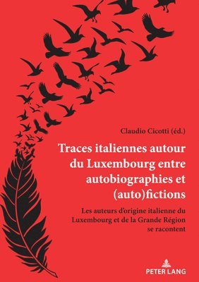 Traces Italiennes Autour Du Luxembourg Entre Autobiographies Et (Auto)Fictions 1