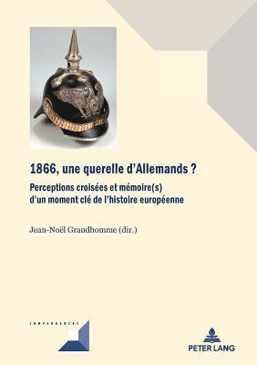 Jean-Noël Grandhomme, Michel Grunewald, Jean-Noël Grandhomme - 1866, une querelle d'Allemands?, Häftad