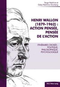 bokomslag Henri Wallon (1879-1962): Action Pense, Pense de l'Action