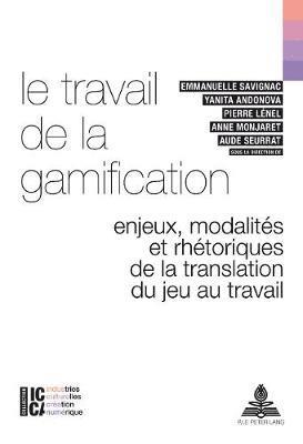 Emmanuelle Savignac, Bertrand Legendre, François Moreau, Emmanuelle Savignac, Yanita Andonova, Pierre Lénel, Anne Monjaret, Aude Seurrat - travail de la gamification, Häftad