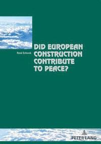 bokomslag Did European Construction Contribute to Peace?