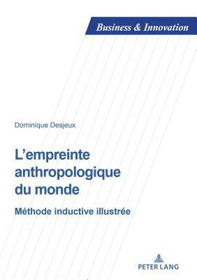 Dominique Desjeux, Dimitri Uzunidis, Blandine Laperche - L'empreinte anthropologique du monde, Häftad