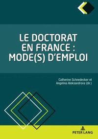 bokomslag Le doctorat en France : mode(s) d'emploi