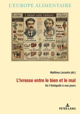 Matthieu Lecoutre, Antonella Campanini, Peter Scholliers, Jean-Pierre Williot, Matthieu Lecoutre - L'ivresse entre le bien et le mal, Häftad