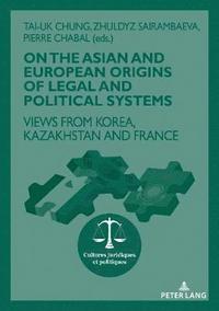 bokomslag On The Asian and European Origins of Legal and Political Systems
