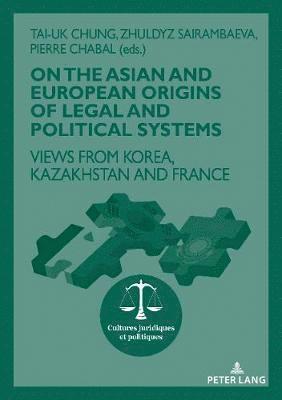 On The Asian and European Origins of Legal and Political Systems 1