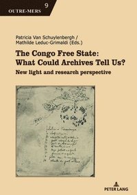 bokomslag The Congo Free State: What Could Archives Tell Us?