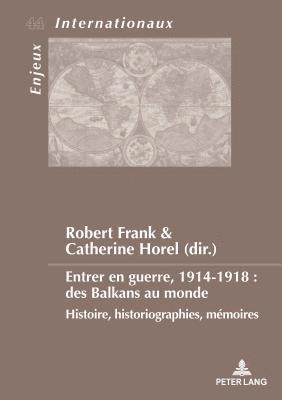 bokomslag Entrer en guerre, 1914-1918 : des Balkans au monde