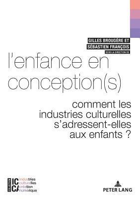 Gilles Brougère, Bertrand Legendre, Gilles Brougère, Sébastien François - L'enfance en conception(s), Häftad