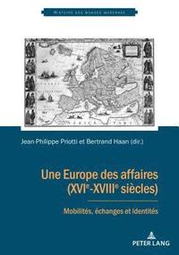 bokomslag Une Europe des affaires (XVIe-XVIIIe sicles)