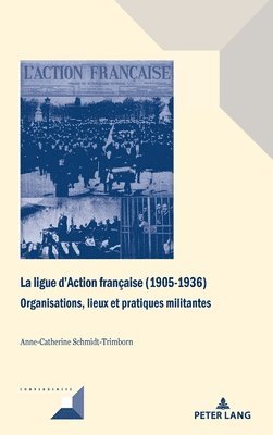 Anne-Catherine Schmidt-Trimborn - ligue d'Action française (1905-1936), Inbunden