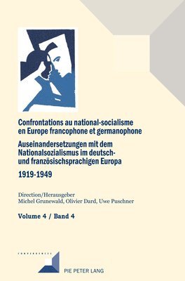 Olivier Dard, Uwe Puschner, Michel Grunewald - Confrontations au national-socialisme en Europe francophone et germanophone (1919-1949) / Auseinandersetzungen mit dem Nationalsozialismus im deutsch- und franzoesischsprachigen Europa (1919-1949), Inbunden