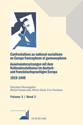 Michel Grunewald, Olivier Dard, Uwe Puschner, Nicolas Patin, Dominique Pinsolle - Confrontations Au National-Socialisme Dans l'Europe Francophone Et Germanophone (1919-1949)/ Auseinandersetzungen Mit Dem Nationalsozialismus Im Deutsch- Und Franzoesischsprachigen Europa (1919-1949, Inbunden
