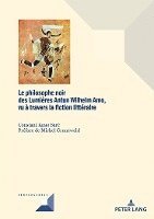 bokomslag Le Philosophe Noir Des Lumires Anton Wilhelm Amo  Travers La Fiction Littraire