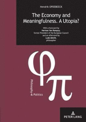 The Economy and Meaningfulness. A Utopia? 1