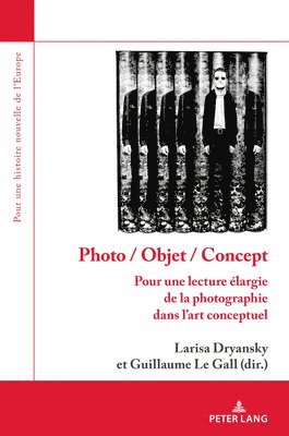 Olivier Dard, Larisa Dryansky, Guillaume Le Gall - Photo / Objet / Concept: Pour Une Lecture Élargie de la Photographie Dans l'Art Conceptuel, Häftad