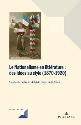 Stéphanie Bertrand, Sylvie Freyermuth - Nationalisme en littérature, Inbunden