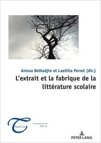 bokomslag L'Extrait Et La Fabrique de la Littrature Scolaire