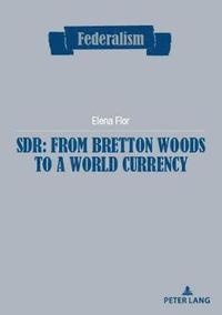 bokomslag SDR: from Bretton Woods to a world currency