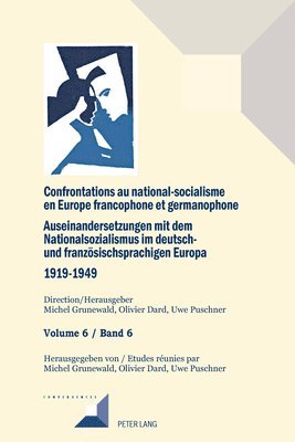 Michel Grunewald, Olivier Dard, Uwe Puschner - Confrontations au national-socialisme en Europe francophone et germanophone (1919-1949)/ Auseinandersetzungen mit dem Nationalsozialismus im deutsch- und franzoesischsprachigen Europa (1919-1949), Inbunden