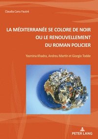 bokomslag Méditerranée Se Colore de Noir Ou Le Renouvellement Du Roman Policier