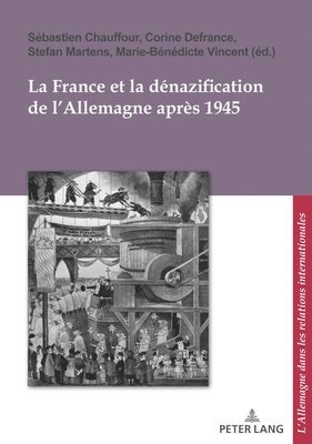 La France et la dnazification de l'Allemagne aprs 1945 1