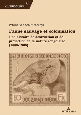 Patricia Van Schuylenbergh - Faune Sauvage Et Colonisation, Häftad