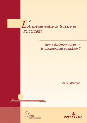 Anna Mkhoyan, Tanguy De Wilde D'Estmael - L'Arménie Entre La Russie Et l'Occident, Häftad