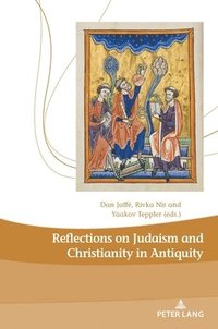 bokomslag Reflections on Judaism and Christianity in Antiquity