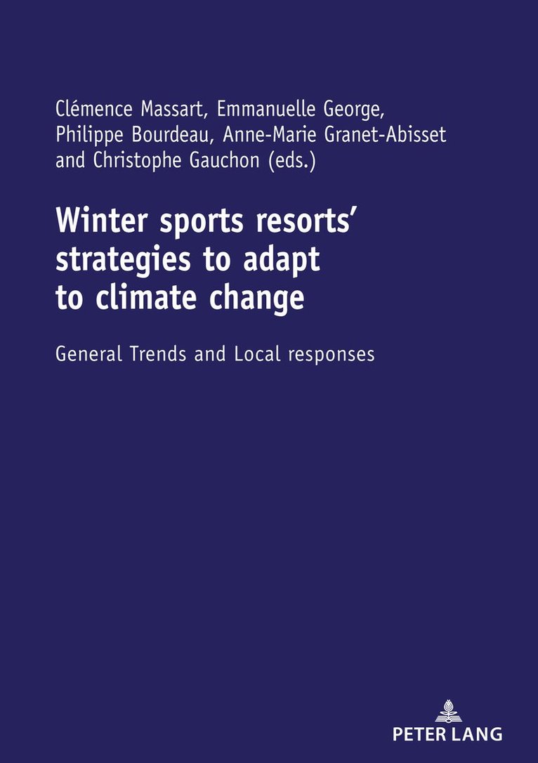 Clémence Massart, George Emmanuelle, Philippe Bourdeau, Anne-Marie Granet-Abisset, Christophe Gauchon, Clemence Massart - Winter sports resorts’ strategies to adapt to climate change, Häftad