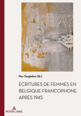 critures de Femmes En Belgique Francophone Aprs 1945 1