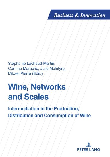 Stéphanie Lachaud-Martin, Corinne Marache, Julie McIntyre, Mikaël Pierre - Wine, Networks and Scales, Häftad